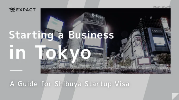 Starting a Business in Tokyo: A Guide for Shibuya Startup Visa