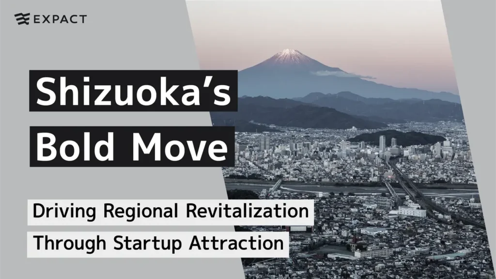 Shizuoka’s Bold Move: Driving Regional Revitalization Through Startup Attraction
